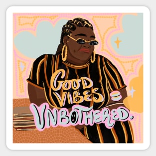 Good Vibes =Unbothered Sticker